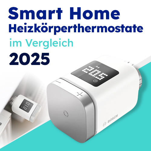 Smart Home Heizkörperthermostate im Vergleich 2025